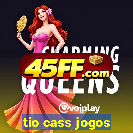 tio cass jogos